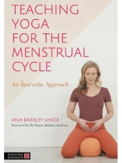 Teaching Yoga for the Menstrual Cycle: an Ayurvedic Approach