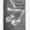 Thirty Paths to Breathe